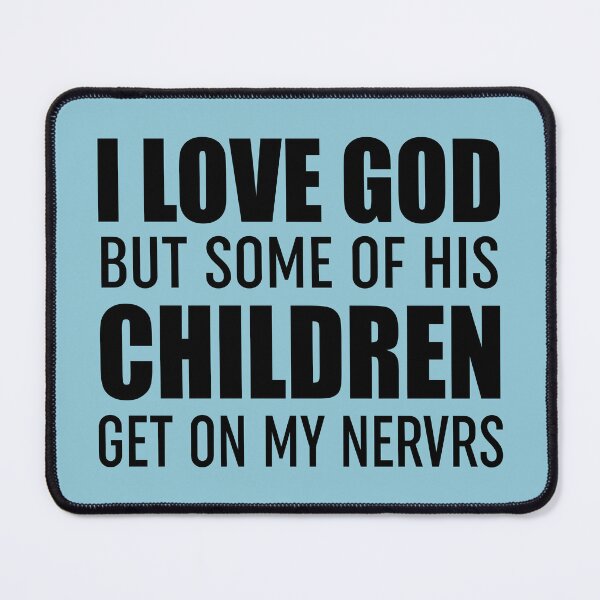 Item preview, I Love God But Some Of His Children designed and sold by Moeez Javed.