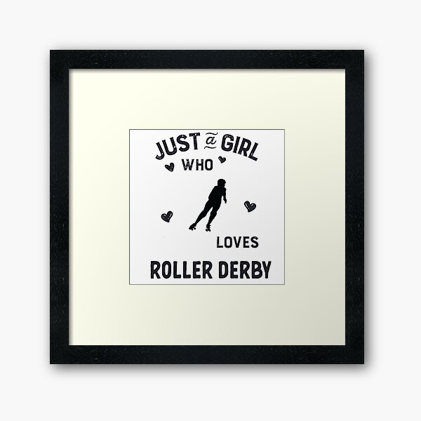 Item preview, Just A Girl Who Loves Roller Derby  designed and sold by Aerial Addicts.