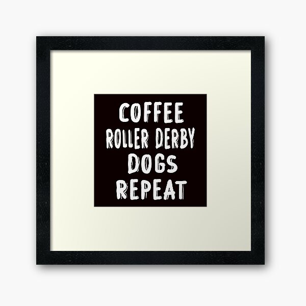Item preview, Coffee Roller Derby Dogs Repeat designed and sold by Aerial Addicts.