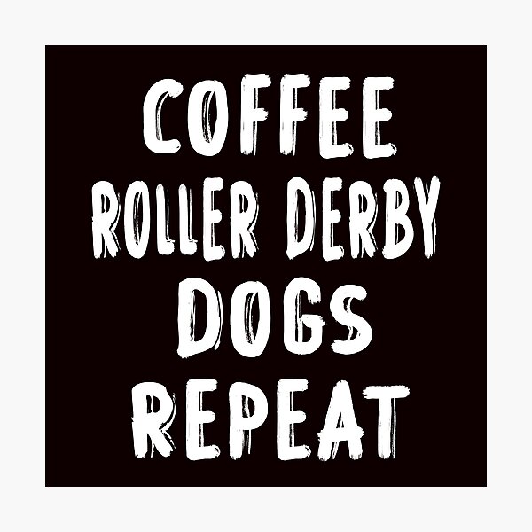 Item preview, Coffee Roller Derby Dogs Repeat designed and sold by Aerial Addicts.