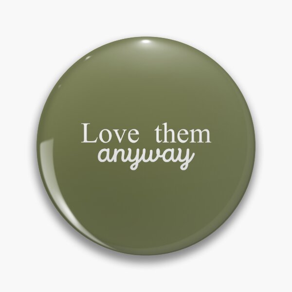 Item preview, Love Them Anyway designed and sold by Moeez Javed.