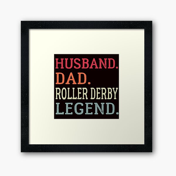 Item preview, Husband Dad Roller Derby Legend designed and sold by Aerial Addicts.