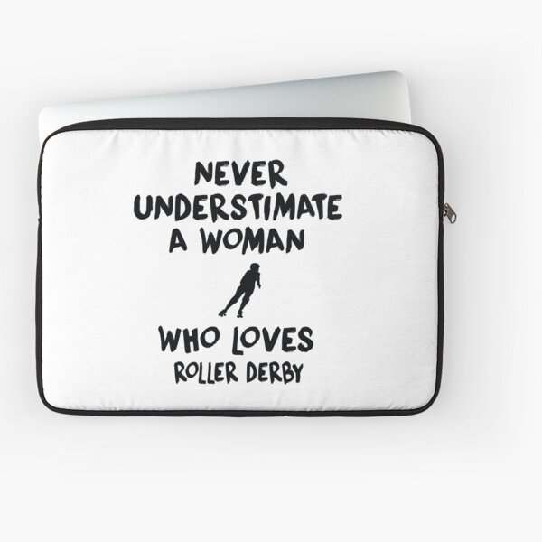 Item preview, Never Understimate A Woman Who Loves Roller Derby  designed and sold by Aerial Addicts.