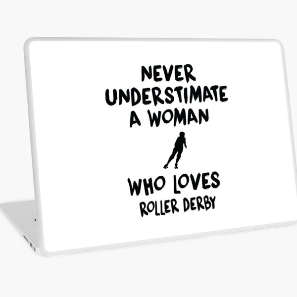 Item preview, Never Understimate A Woman Who Loves Roller Derby  designed and sold by Aerial Addicts.