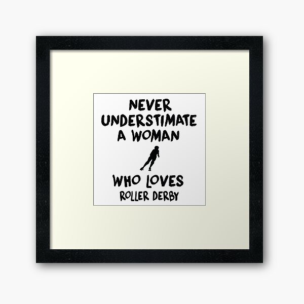 Item preview, Never Understimate A Woman Who Loves Roller Derby  designed and sold by Aerial Addicts.