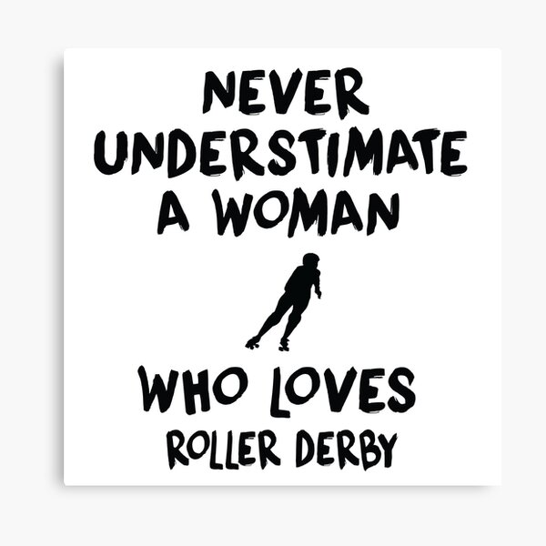 Item preview, Never Understimate A Woman Who Loves Roller Derby  designed and sold by Aerial Addicts.