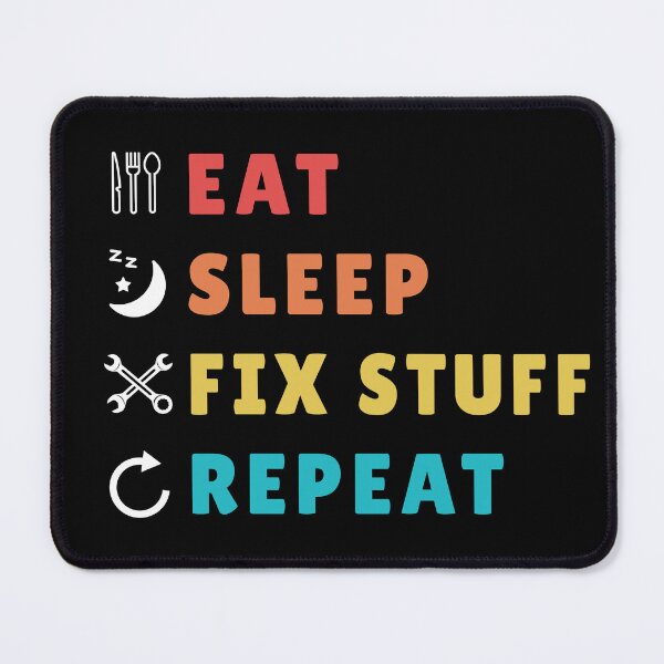 Item preview, Eat Sleep Fix Stuff Repeat, Funny Gift For Mechanician designed and sold by Graphicista.