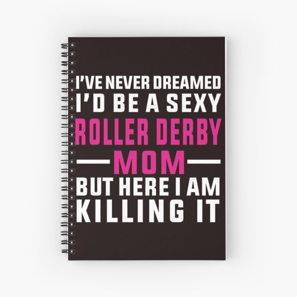 Item preview, I've Never Dreamed To Be A Sexy Roller Derby Mom designed and sold by Aerial Addicts.