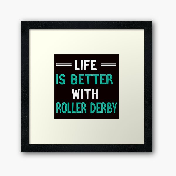 Item preview, Life Is Better With Roller Derby designed and sold by Aerial Addicts.
