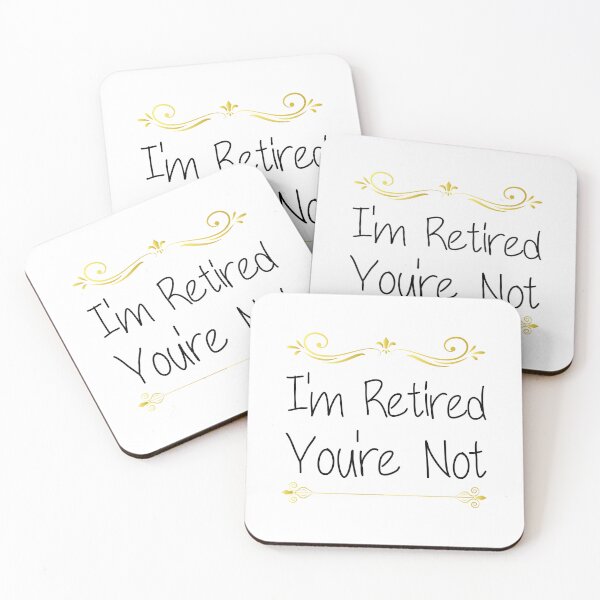Item preview, I'm Retired You're Not Funny Dad Quote designed and sold by medbdj.