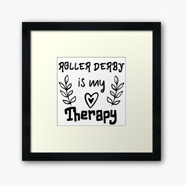 Item preview, Roller Derby Is My Therapy designed and sold by Aerial Addicts.