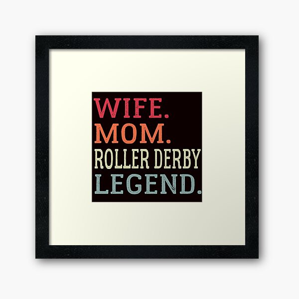 Item preview, Wife Mom Roller Derby Legend designed and sold by Aerial Addicts.