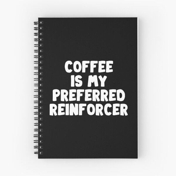 Item preview, coffee is my preferred reinforcer - Behavior Analyst  designed and sold by Eriksonshop.