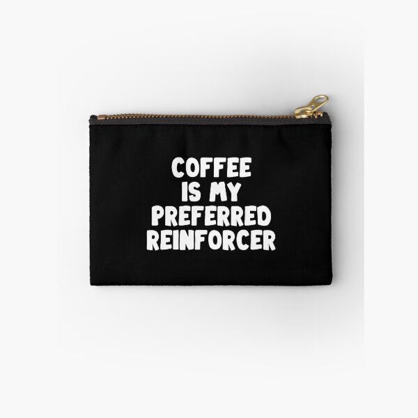 Item preview, coffee is my preferred reinforcer - Behavior Analyst  designed and sold by Eriksonshop.