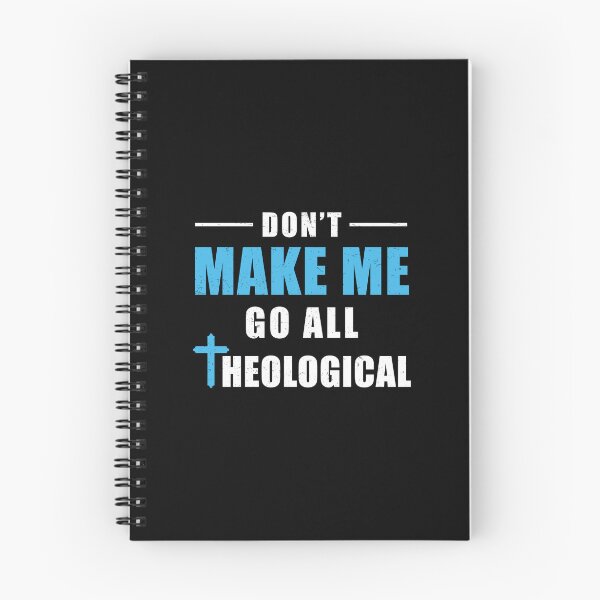 Item preview, Don't Make Me Go All Theological Funny Theologian designed and sold by StrongShirts.