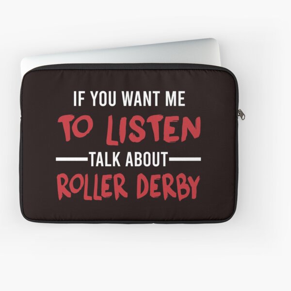 Item preview, If You Want Me To Listen Talk About Roller Derby designed and sold by Aerial Addicts.