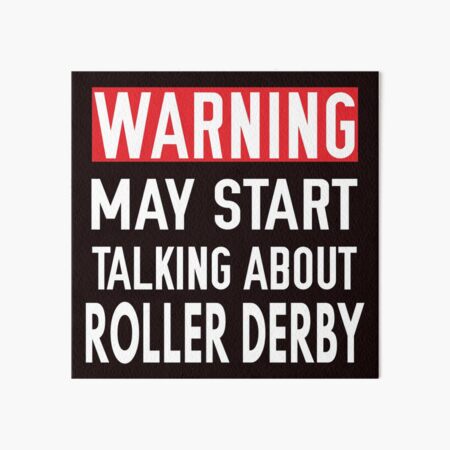 Item preview, Warning May Start talking About Roller Derby designed and sold by Aerial Addicts.