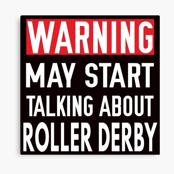 Item preview, Warning May Start talking About Roller Derby designed and sold by Aerial Addicts.