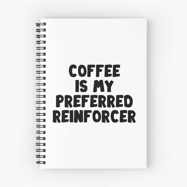 Item preview, coffee is my preferred reinforcer - Behavior Analyst  designed and sold by Eriksonshop.