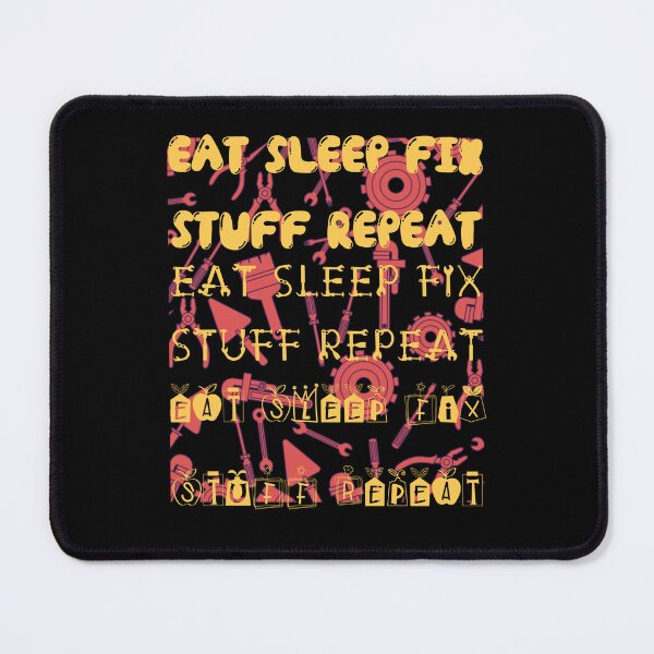 Item preview, eat sleep fix stuff repeat designed and sold by Babytopia.