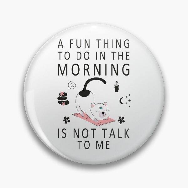 Item preview, Funny Cat Morning Yoga Stretch, A Fun Thing To Do In the Morning Is Not Talk To Me Everyday, coffee before talkie  designed and sold by Shozon.