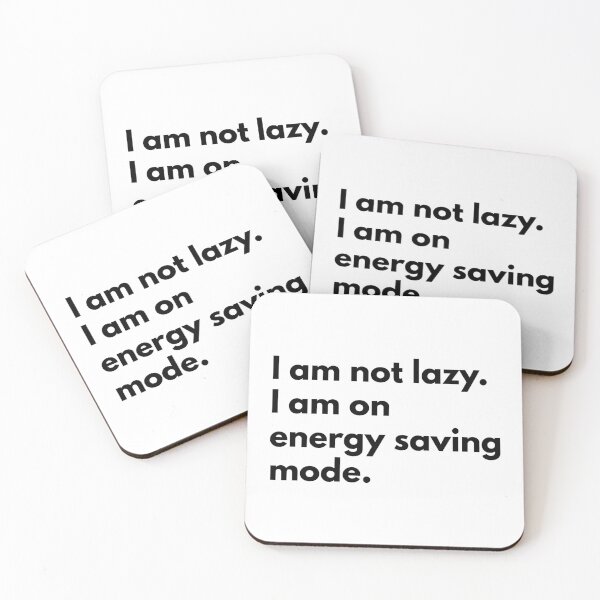 Item preview, I am not lazy. I am on energy saving mode. designed and sold by Dj Gavric998.