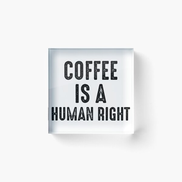 Item preview, Coffee Is A Human Right designed and sold by Clara Art.