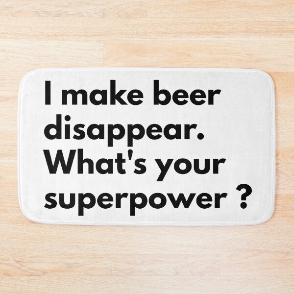 Item preview, I make beer disappear. What's your superpower ? designed and sold by Dj Gavric998.