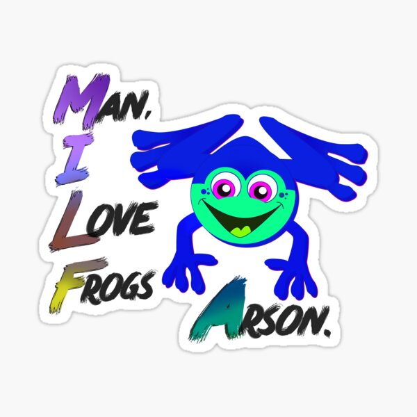 Man, I Love Frogs - Arson Frog Design Sticker