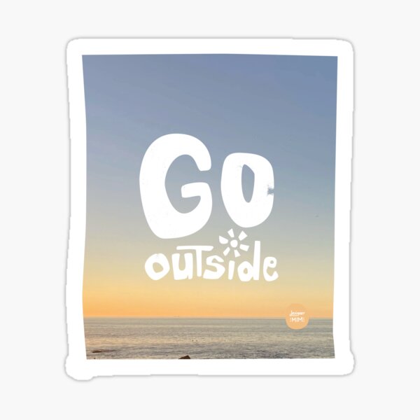 DesignerMim's Go Outside — Unwind in Nature Sticker