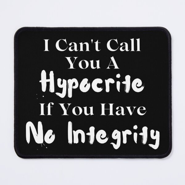 Item preview, I Can't Call You A Hypocrite If You Have... - White Text designed and sold by TheKnightWriter.