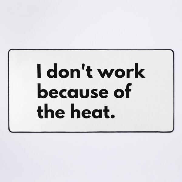 Item preview, I don't work because of the heat. designed and sold by Dj Gavric998.