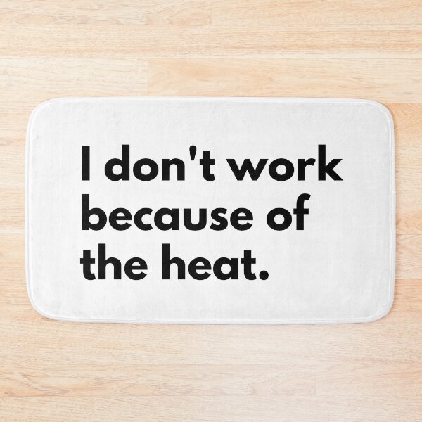 Item preview, I don't work because of the heat. designed and sold by Dj Gavric998.
