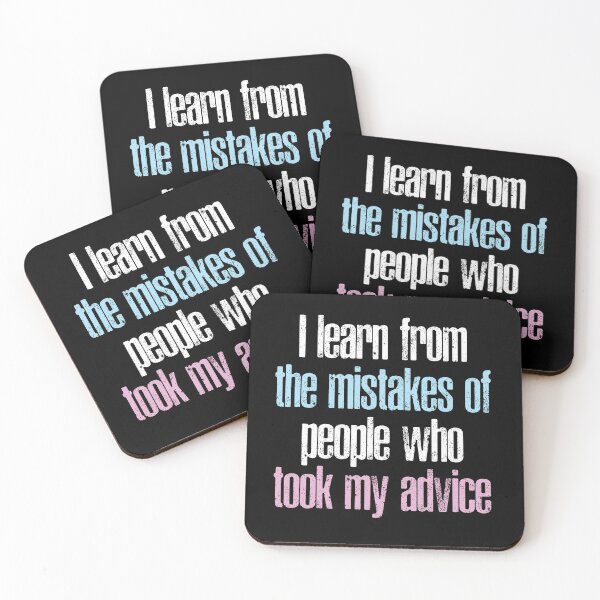 Item preview, I learn from the mistakes of people who took my advice designed and sold by AWUAHS-TEES.