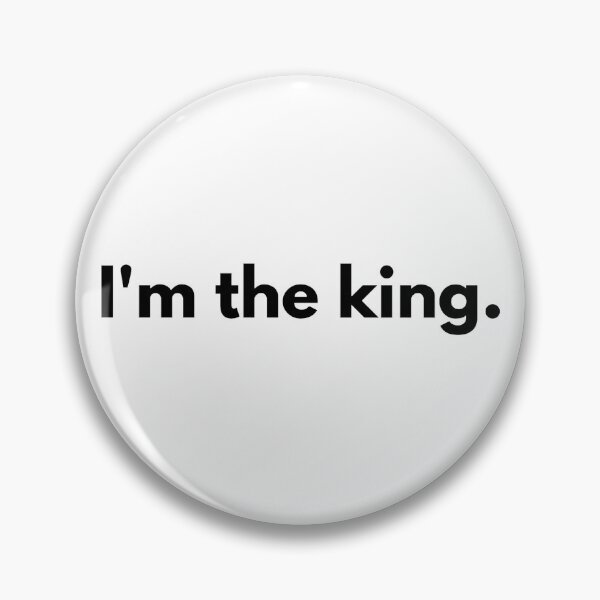 Item preview, I'm the king. designed and sold by Dj Gavric998.