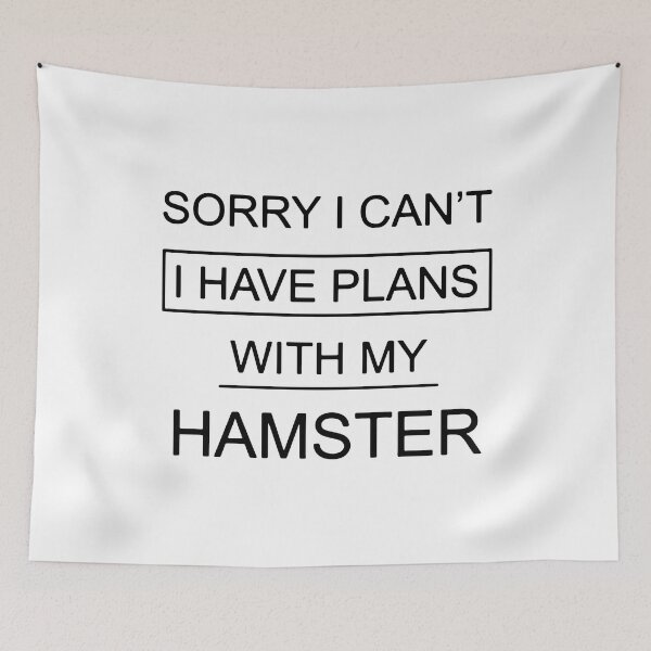 Item preview, Sorry I Can't I Have Plans With My Hamster designed and sold by FerrenSmall.