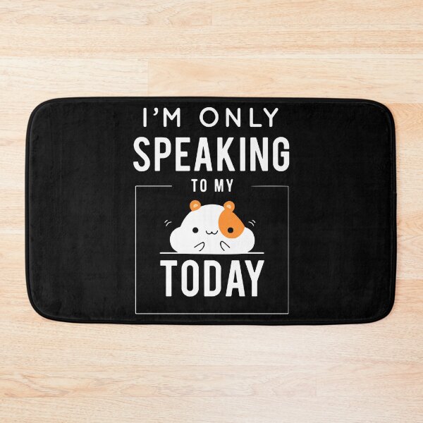 Item preview, I'm Only Speaking To My Hamster Today designed and sold by FerrenSmall.