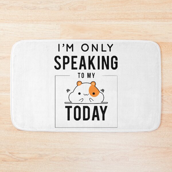 Item preview, I'm Only Speaking To My Hamster Today designed and sold by FerrenSmall.