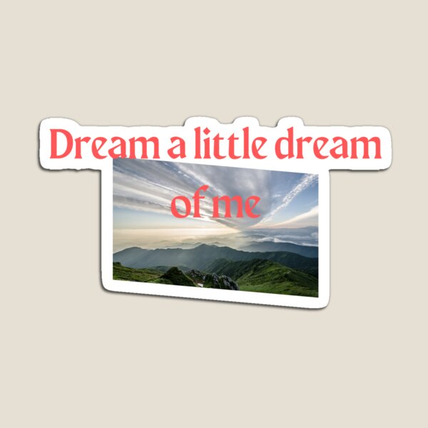 dream a little dream of me Sticker for Sale by yasminfreeman