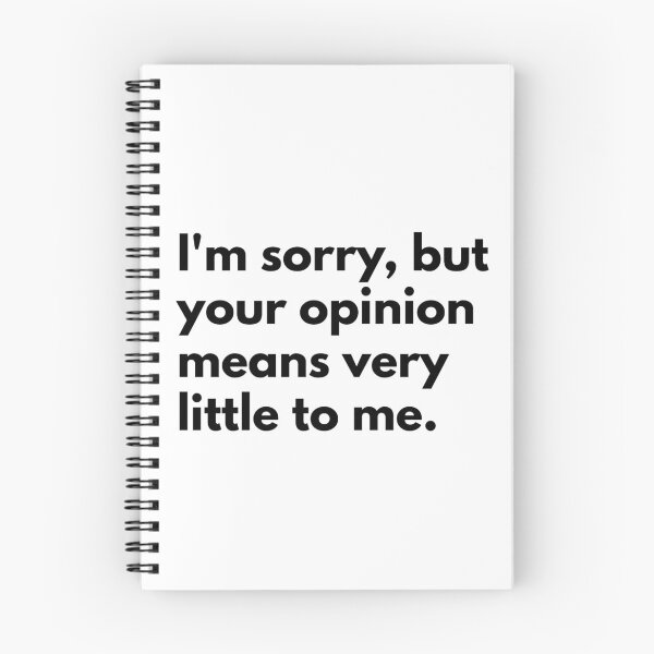 Item preview, I'm sorry, but your opinion means very little to me. designed and sold by Dj Gavric998.