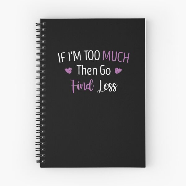 Item preview, If I'm Too Much Then Go Find Less Funny Girls Quote Heart Gift idea designed and sold by Chamssou.