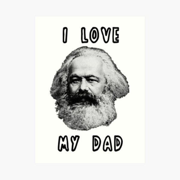 "I Love My Dad Karl Marx" Art Print for Sale by pommunist Redbubble