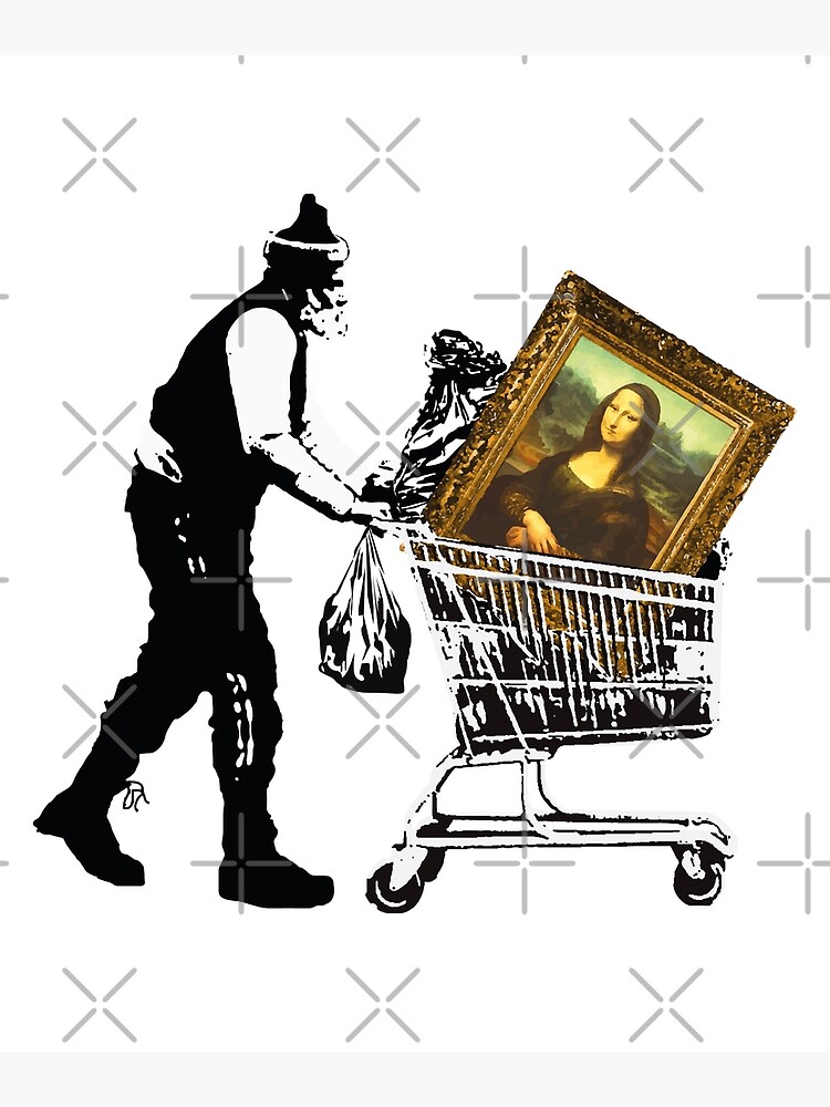 Homeless Art Lover Mona Lisa In Shopping Cart Banksy Photographic Print For Sale By We Are