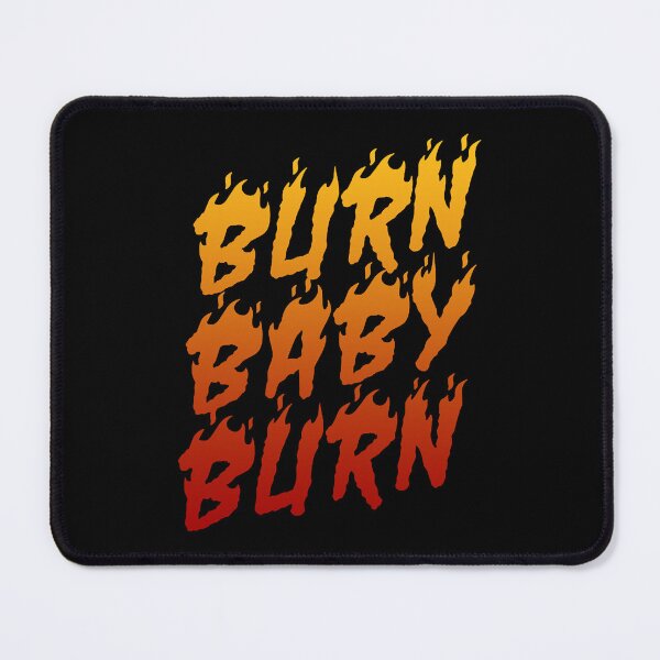 Item preview, BURN BABY BURN designed and sold by ParkerRoselyn.