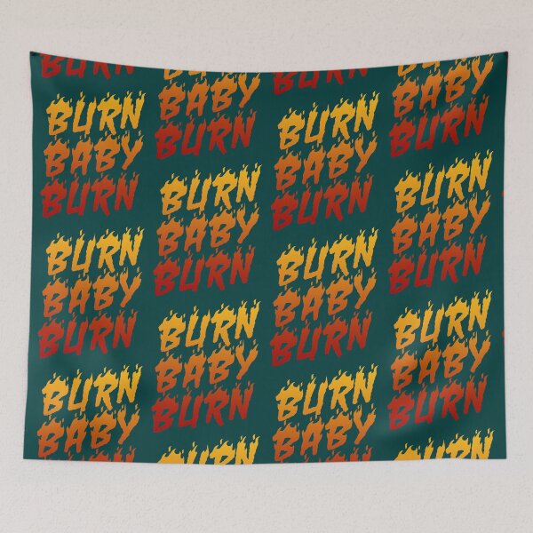 Item preview, BURN BABY BURN designed and sold by ParkerRoselyn.