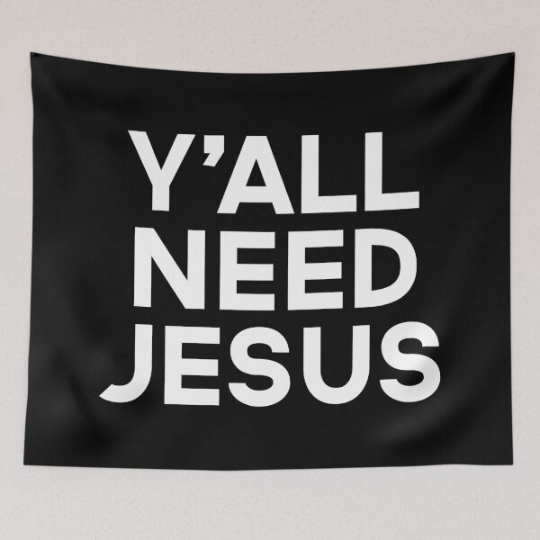 Item preview, Y'all Need Jesus Funny Quote designed and sold by quarantine81.