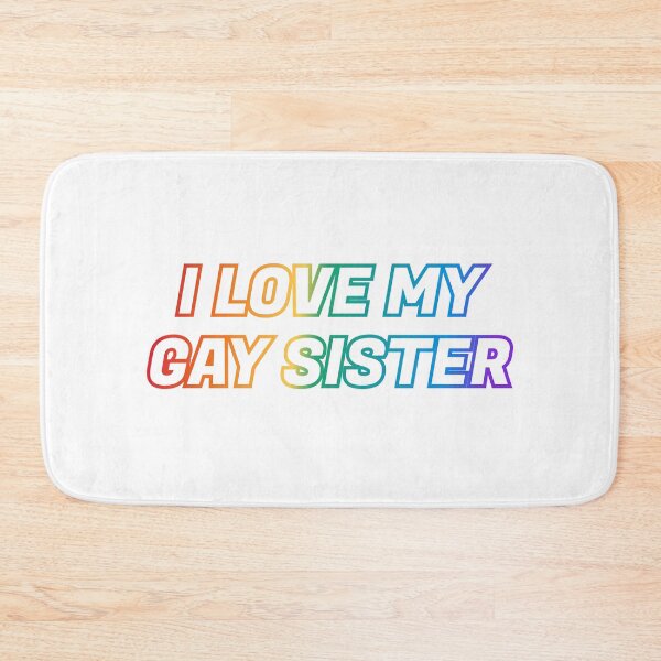 Item preview, I love my gay sister PRIDE MERCH designed and sold by Inspirationmotivation.