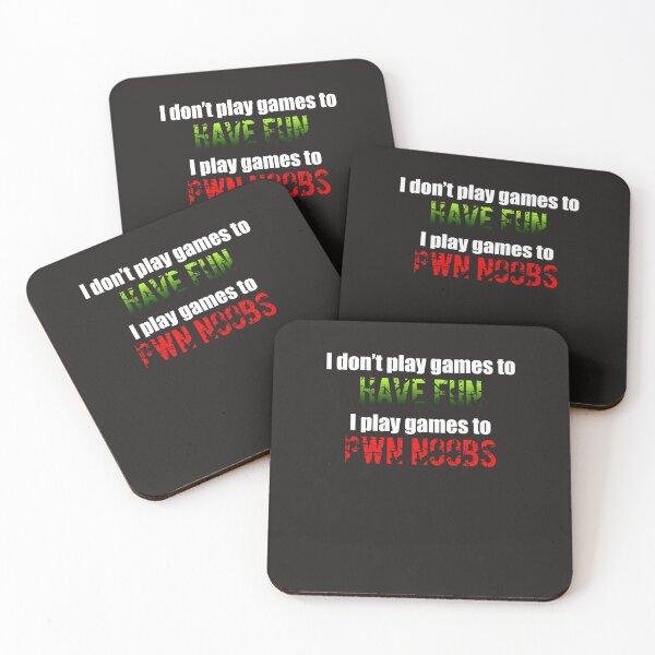 Item preview, I don&x27;t play games to HAVE FUN I play games to PWN NOOBS designed and sold by Guillaumel2107.