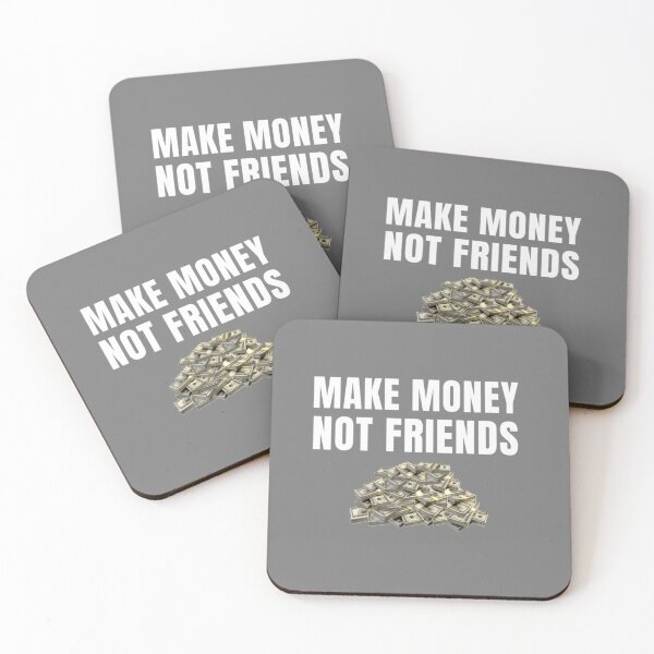 Item preview, Make Money Not Friends  designed and sold by EvanWalsh2.
