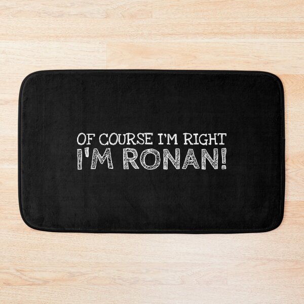 Item preview, Of Course I’m Right I’m Ronan Funny Personalized Name designed and sold by MariosNydras.